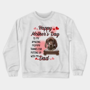 German Shorthaired Pointer Happy Mother's Day To My Mommy Crewneck Sweatshirt